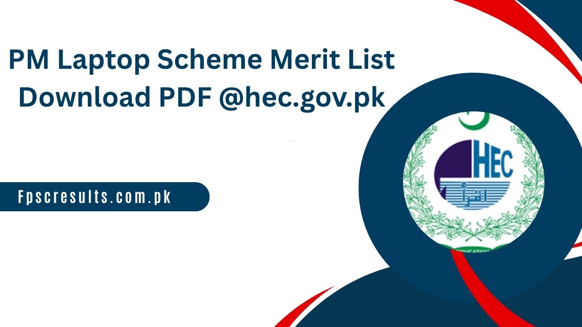 PM Laptop Scheme Merit List 2025 Download PDF @hec.gov.pk