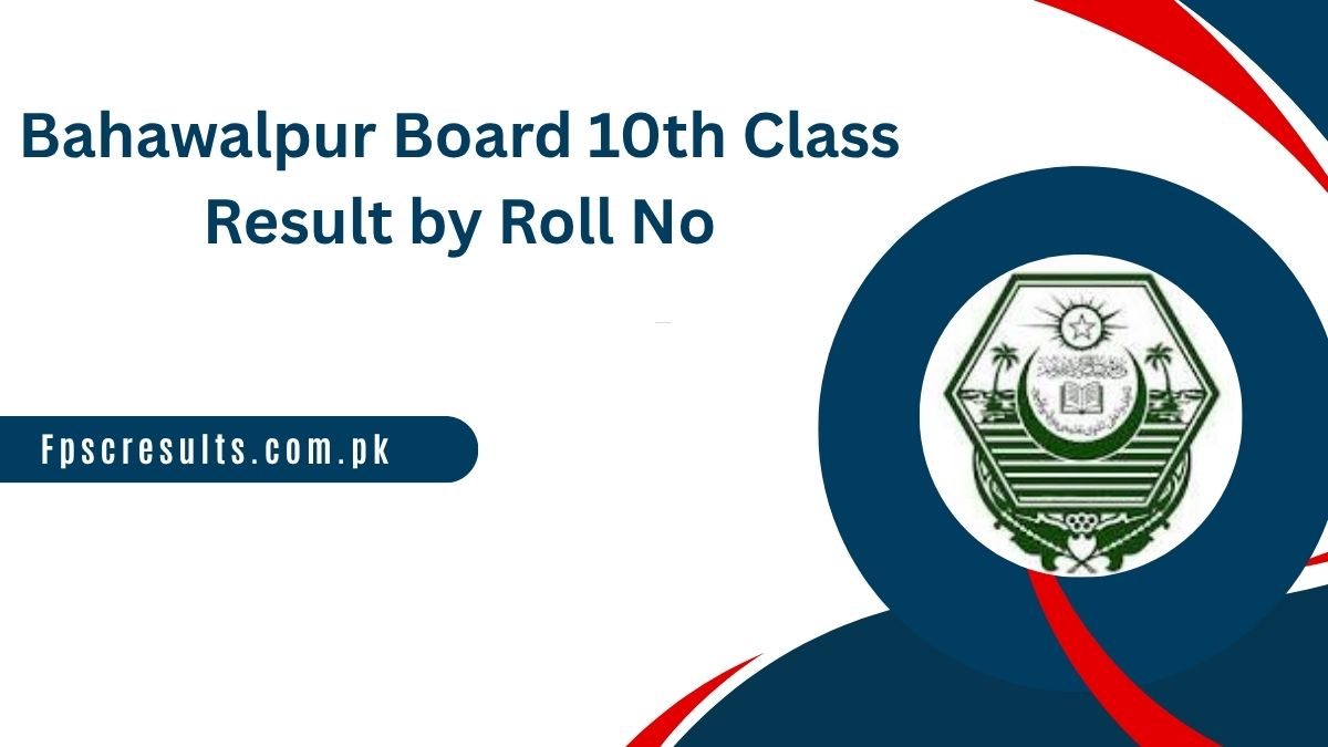 Bahawalpur Board 10th Class Result 2025 by Roll No and Name [ Link ]