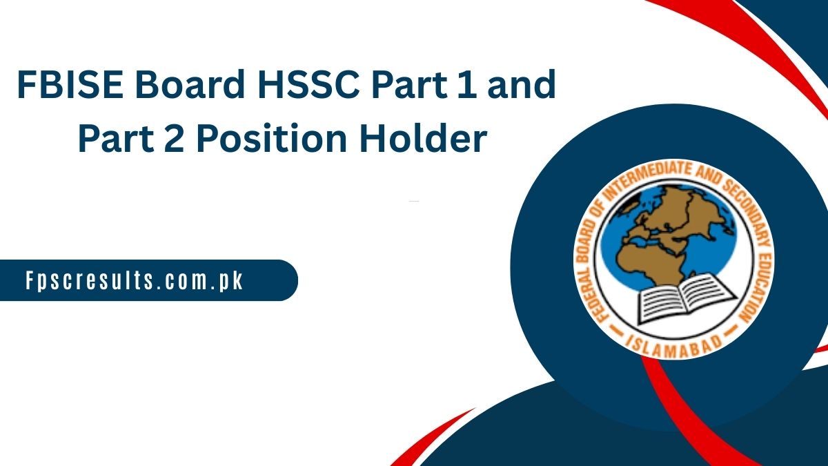 FBISE Board HSSC Part 1 and Part 2 Position Holder Result 2025